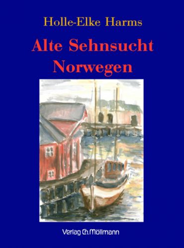 Holle-Elke Harms: Alte Sehnsucht Norwegen