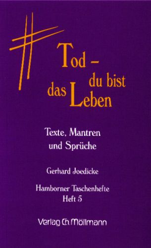 Gerhard Joedicke: Tod - du bist das Leben