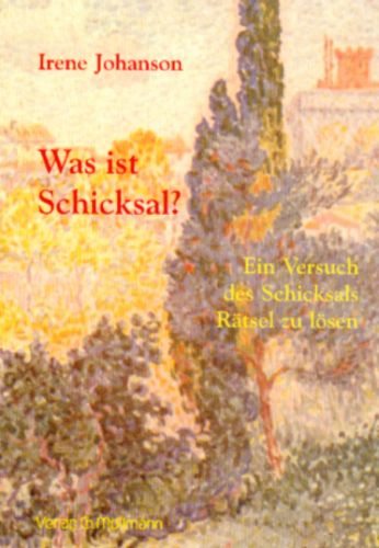 Irene Johanson: Was ist Schicksal?