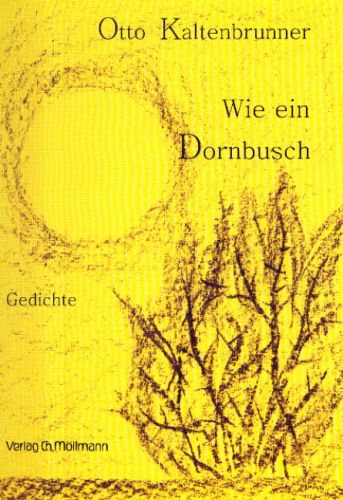 Otto Kaltenbrunner: Wie ein Dornbusch