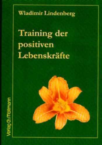 Wladimir Lindenberg: Training der positiven Lebenskräfte