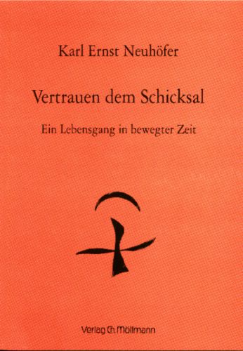 Karl Ernst Neuhöfer: Vertrauen dem Schicksal