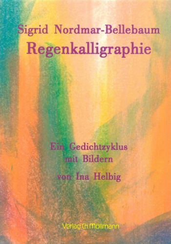 Sigrid Nordmar-Bellebaum: Regenkalligraphie