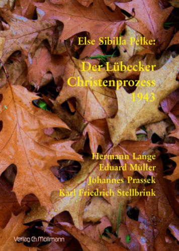 Else Sibilla Pelke: Der Lübeck Lübecker Christenprozess 1943