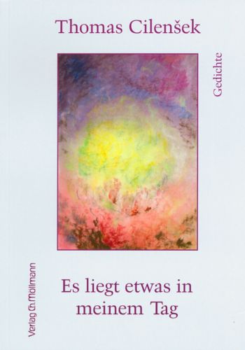 Thomas Cilenšek: Es liegt etwas in meinem Tag