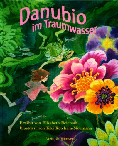 Elisabeth Reichart/ Kiki Ketcham-Neumann: Danubio im Traumwasser