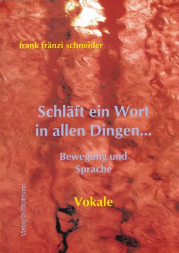 frank fränzi schneider: Schläft ein Wort... Vokale