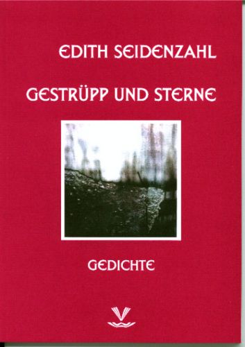 Edith Seidenzahl: Gestrüpp und Sterne