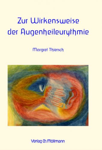 Margret Thiersch: Zur Wirkensweise der Augenheileurythmie