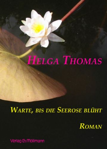 Helga Thomas: Warte, bis die Seerose blüht