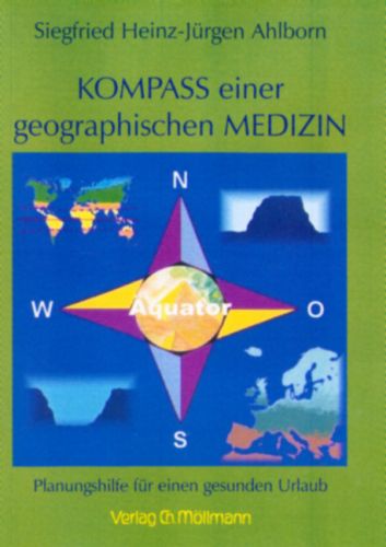 Siegfried Heinz-Jürgen Ahlborn: Kompass einer geographischen Medizin