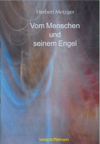 Herbert Metzger: Vom Menschen und seinem Engel