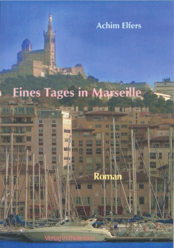 Achim Elfers: Eines Tages in Marseille