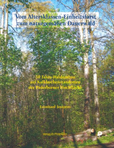 Leonhard Jentgens: Vom Alterklassen-Einheitsforst zum naturgemäßen Dauerwald