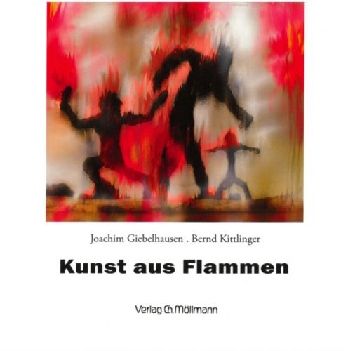 Joachim Giebelhausen: Kunst aus Flammen