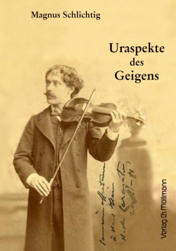 Magnus Schlichtig: Uraspekte des Geigens