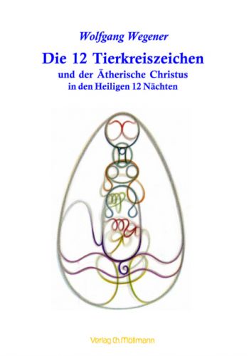 Wolfgang Wegener: Die 12 Tierkreiszeichen