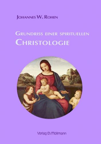 Johannes W.Rohen: Grundriss einer spirituellen Christologie