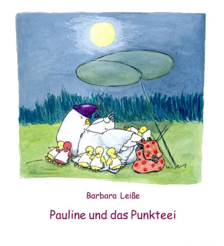 Barbara Leiße: Pauline und das Punkteei