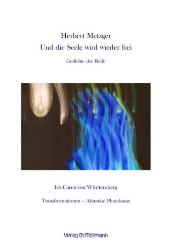 Herbert Metzger: Und die Seele wird wieder frei