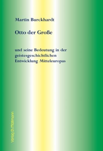 Martin Burckhardt: Otto der Große
