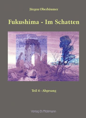 Jürgen Oberbäumer: Fukushima – Im Schatten 4