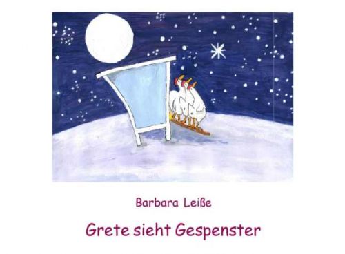 Barbara Leiße: Grete sieht Gespenster