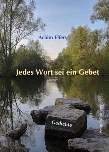Achim Elfers: Jedes Wort sei ein Gebet