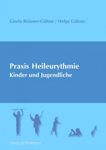 Gisela Bräuner-Gülow / Helge Gülow: Praxis Heileurythmie