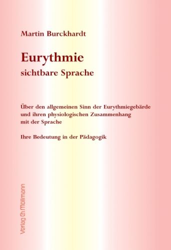 Martin Burckhardt: Eurythmie – sichtbare Sprache