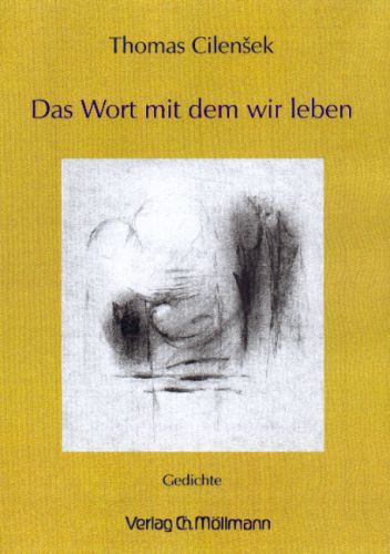 Thomas Cilenšek: Das Wort mit dem wir leben