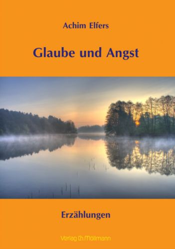 Achim Elfers: Glaube und Angst