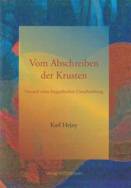 Karl Hejny: Vom Abschreiben der Krusten