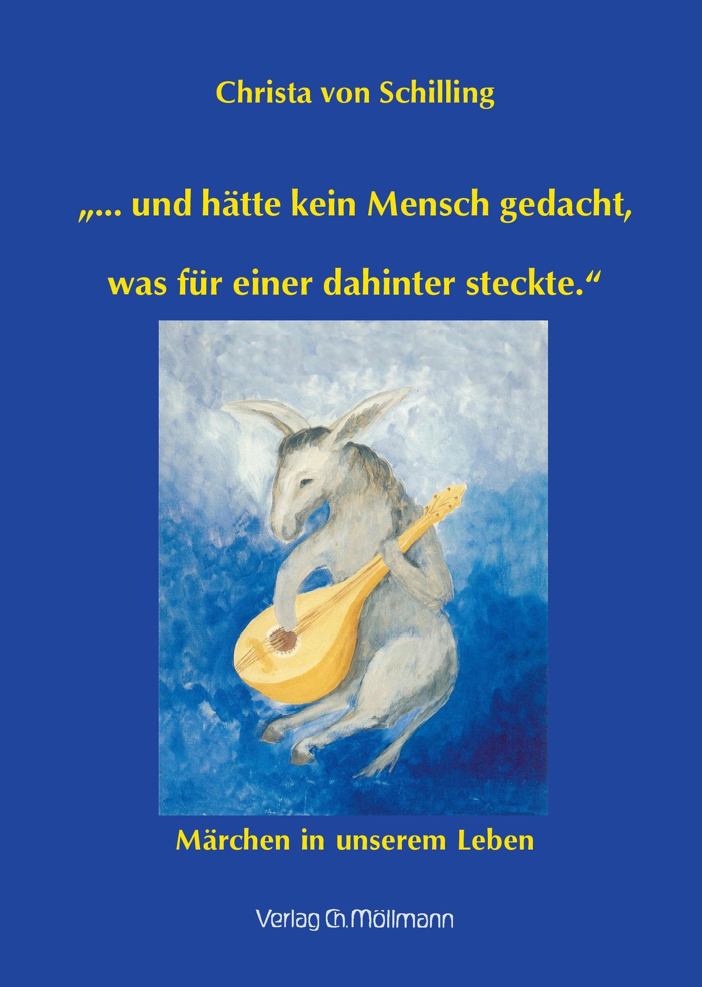 Christa von Schilling: „... und hätte kein Mensch gedacht, was für einer dahinter steckte.“