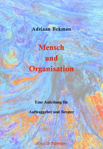 Adriaan Bekman: Mensch und Organisation