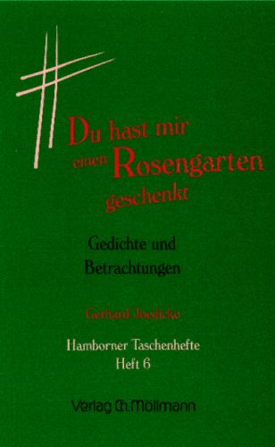 Gerhard Joedicke: Du hast mir einen Rosengarten geschenkt