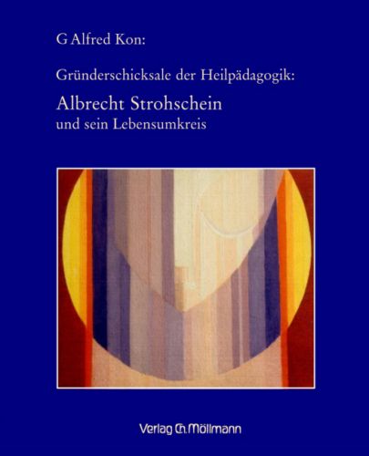 G. Alfred Kon: Gründerschicksale der Heilpädagogik