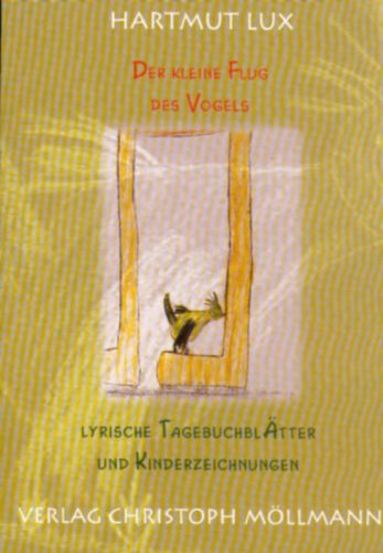 Hartmut Lux: Der kleine Flug des Vogels