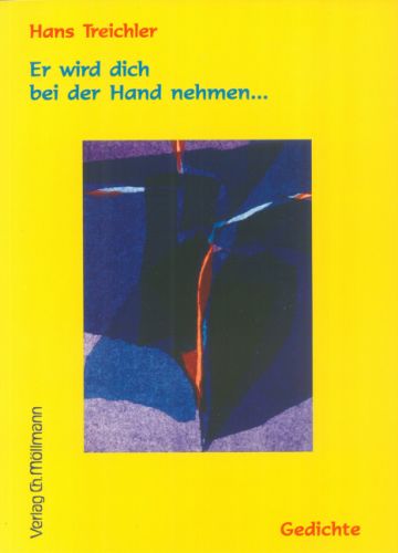 Hans Treichler: Er wird dich bei der Hand nehmen...