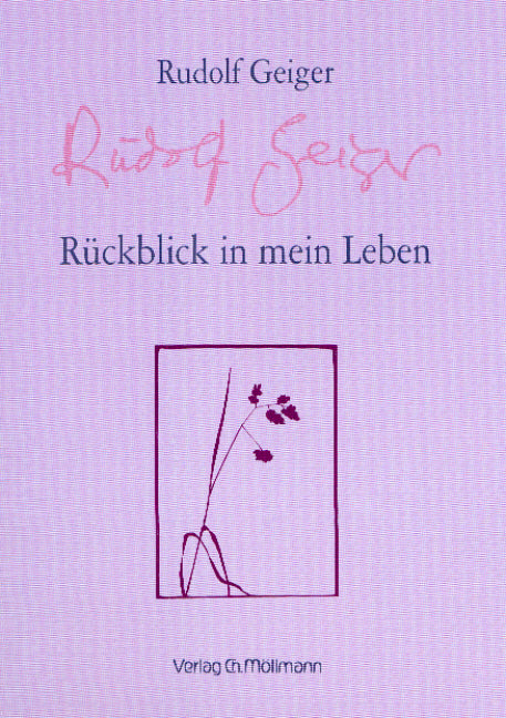 Rudolf Geiger: Rückblick in mein Leben