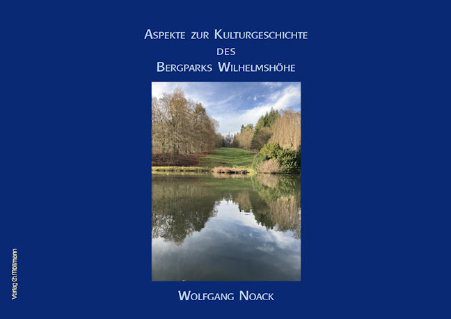Wolfgang Noack: Aspekte zur Kulturgeschichte des Bergparks Wilhelmshöhe
